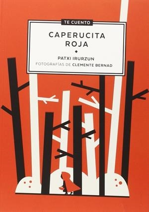 Te cuento...Caperucita roja | 9788494319907 | Irurzun Ilundain, Patxi / Bernad Asiain, Clemente