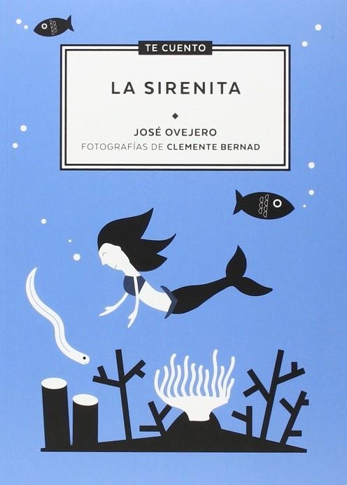 Te cuento...la sirenita | 9788494319914 | Ovejero Lafarga, José / Bernad Asiain, Clemente
