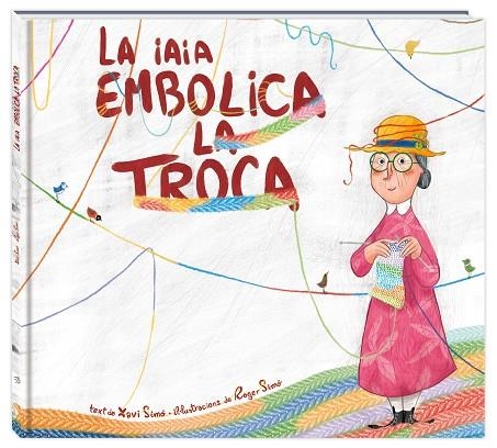 La iaia embolica la troca | 9788416394838 | Simó, Xavi / Simó, Roger (il.)