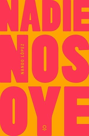 Nadie nos oye | 9788491223191 | Nando López