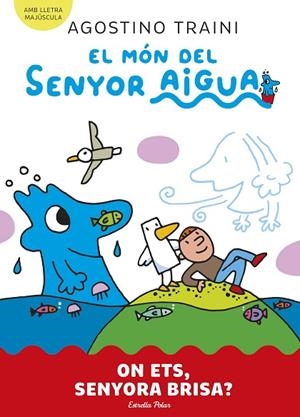 El món del senyor Aigua 2. On ets, senyora Brisa? | 9788413899053 | Traini, Agostino