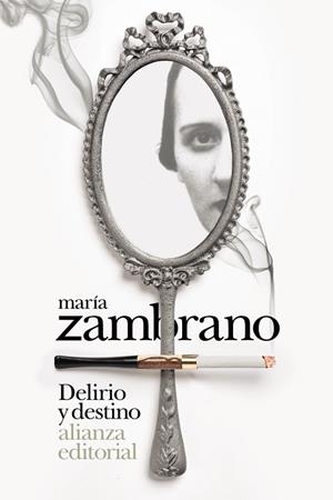 Delirio y destino | 9788413620664 | Zambrano, María