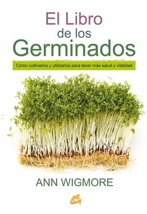 El libro de los germinados | 9788484455967 | Wigmore, Ann