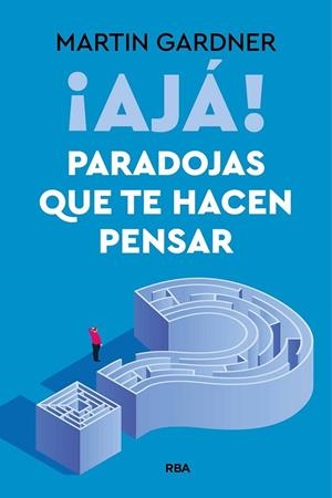 ¡Ajá! Paradojas que te hacen pensar | 9788411328371 | Gardner, Martin