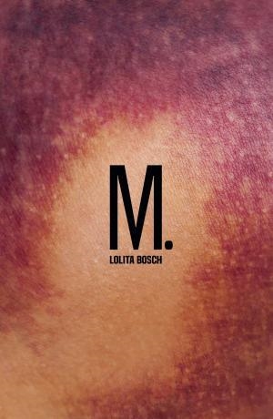 M. | 9788466144100 | Bosch, Lolita