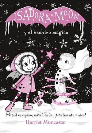 Grandes historias de Isadora Moon 1 - Isadora Moon y el hechizo mágico | 9788420487601 | Muncaster, Harriet
