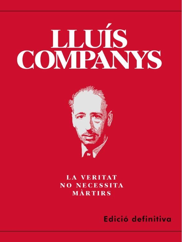 Lluis companys:la veritat no necessita martirs | 9782958484927 | Vila, Enric