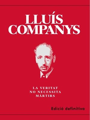 Lluis companys:la veritat no necessita martirs | 9782958484927 | Vila, Enric