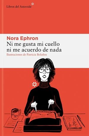 Ni me gusta mi cuello ni me acuerdo de nada | 9788410178229 | Ephron, Nora