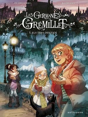 Les germanes Grémillet 5. Els tres desitjos | 9788467971521 | Di Gregorio Barucci