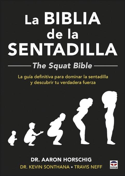 La Biblia de la sentadilla  - The Squat Bible - | 9788416676910 | Horschig, Aaron