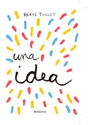 Tengo una idea | 9788417074432 | Tullet, Hervé