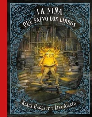 La niña que salvó a los libros | 9788416712748 | Aisato, Lisa / Hagerup, Klaus