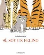 SI,SOY UN FELINO | 9788467930818 | Bernstein, Galia