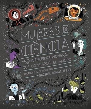 MUJERES DE CIENCIA 8ªED | 9788416830800 | Ignotofsky Rachel