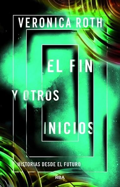 El fin y otros inicios | 9788427218734 | Roth Veronica