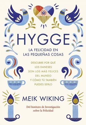 Hygge. La felicidad en las pequeñas cosas | 9788448022952 | Wiking, Meik