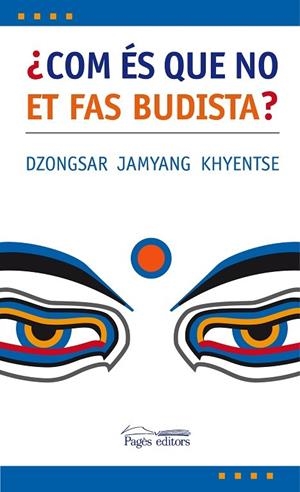 Com és que no et fas budista? | 9788497795975 | Janyang Khyentse, Dzongsar