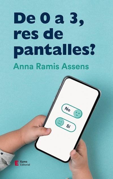 De 0 a 3, res de pantalles? | 9788497666961 | Ramis Assens, Anna