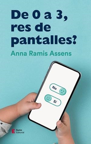 De 0 a 3, res de pantalles? | 9788497666961 | Ramis Assens, Anna