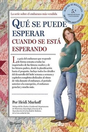 Qué se puede esperar cuando se está esperando | 9788408122975 | Murkoff, Heidi / Mazel, Sharon