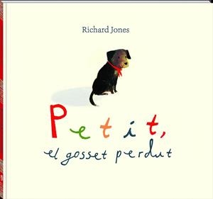 Petit, el gosset perdut | 9788417497538 | Jones, Richard