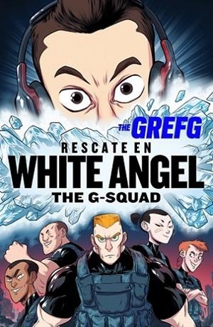 Rescate en White Angel (The G-Squad) | 9788490437322 | The Grefg,
