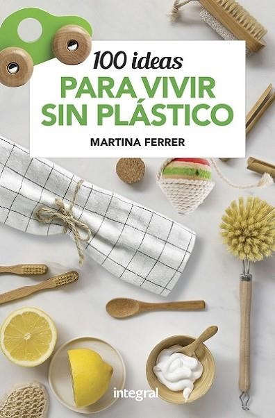 100 ideas para vivir sin plásticos | 9788491181187 | Ferrer Rosell, Martina
