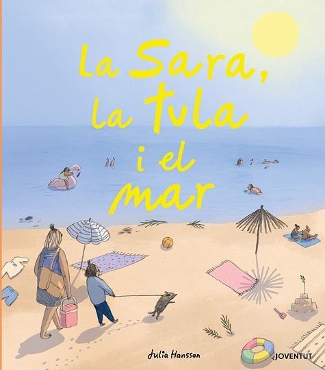 La Sara, la Tula i el mar | 9788426146724 | Hansson, Julia