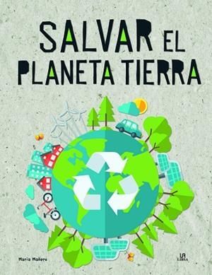 Salvar el Planeta Tierra | 9788466239103 | Equipo Editorial