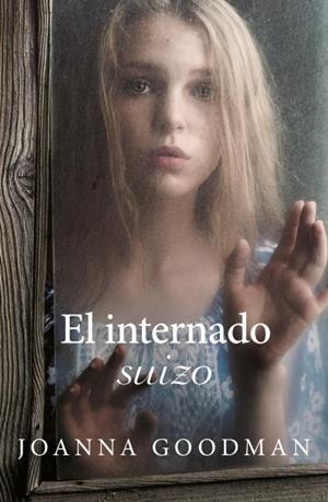 El internado suizo | 9788416517299 | GOODMAN, JOANNA