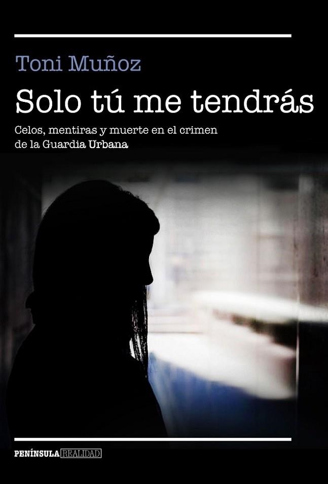Solo tu me tendrás | 9788499427911 | MUÑOZ,  TONI