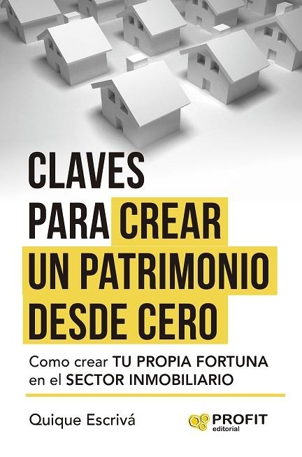 Claves para crear un patrimonio desde cero | 9788410235403 | Escrivá Hereder, Quique