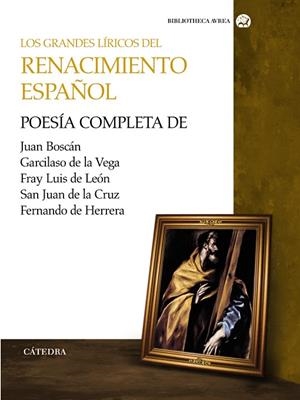 Los grandes líricos del Renacimiento español | 9788437626628 | Boscán, Juan / Vega, Garcilaso de la / León, Fray Luis de / Cruz, San Juan de la / Herrera, Fernando