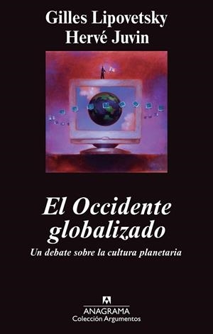 El Occidente globalizado | 9788433963345 | Lipovetsky, Gilles / Juvin, Hervé