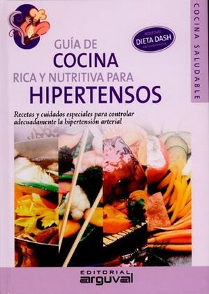 Cocina rica y nutritiva para hipertensos | 9788496912144 | Guariño, María de los Ángeles/Aguirre, Valeria Cynthia