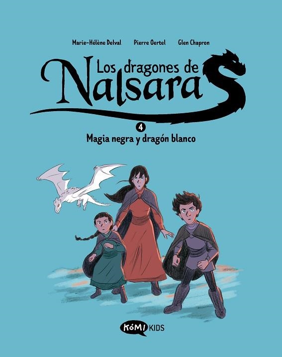 Los dragones de Nalsara 4. Magia negra y dragón blanco | 9788419183750 | Delval, Marie-Hélène / Oertel, Pierre
