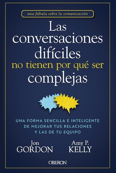 Las conversaciones difíciles no tienen por qué ser complejas | 9788441551299 | Gordon, Jon / Kelly, Amy P.
