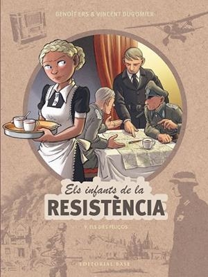 Els infants de la Resistència 9. Els dies feliços | 9788410131736 | Ers, Benoît / Dugomier, Vincent