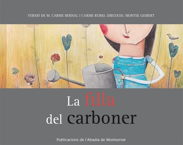 La filla del carboner | 9788498834826 | Bernal Creus, M. Carme / Rubio i Larramona, Carme