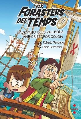 Els Forasters del Temps 18 L'aventura dels Vallbona amb Cristòfor Colom | 9788466158183 | Santiago, Roberto / Fernández Berrocal, Pablo