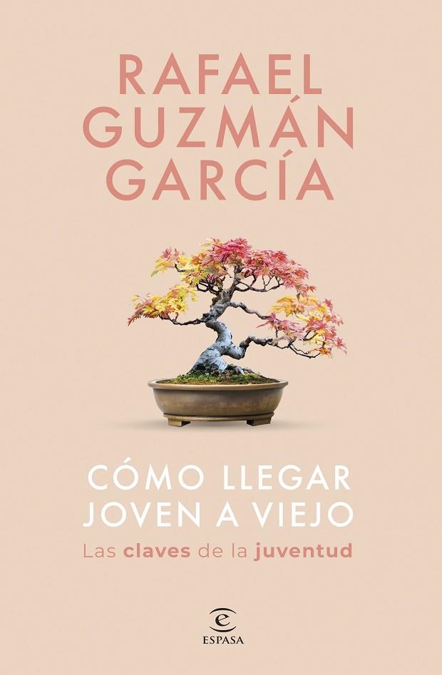 Cómo llegar joven a viejo | 9788467075533 | Guzmán García, Rafael