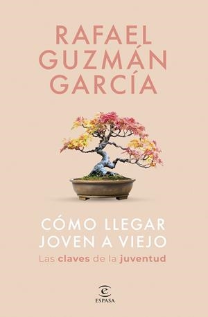Cómo llegar joven a viejo | 9788467075533 | Guzmán García, Rafael