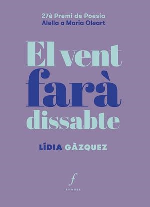 El vent farà dissabte | 9788410220348 | Gàzquez, Lídia