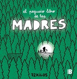 El pequeño libro de las madres | 9788466681117 | 72 Kilos