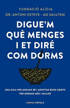 Digue'm què menges i et diré com dorms | 9788448042523 | Fundación Alícia / Dr. Antoni Esteve-AdSalutem