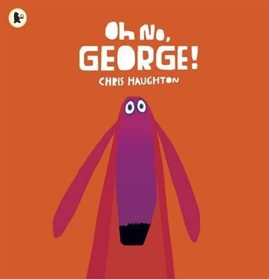 Oh no, George! | 9781406344769 | Haughton, Chris