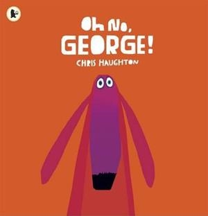 Oh no, George! | 9781406344769 | Haughton, Chris