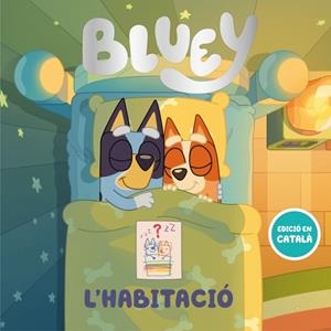Bluey. Un conte - L'habitació (edició en catalá) | 9788448870225 | Bluey