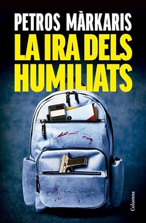 La ira dels humiliats | 9788466433259 | Màrkaris, Petros